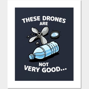 These drones are not very good Posters and Art